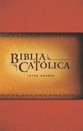 La Biblia Católica: Edición letra grande. Rústica, roja / Catholic Bible. Paperback, red