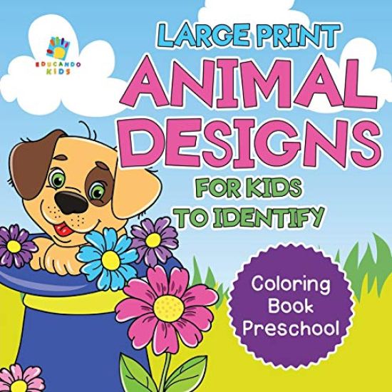 Large Print Animal Designs for Kids to Identify - Coloring Book Preschool