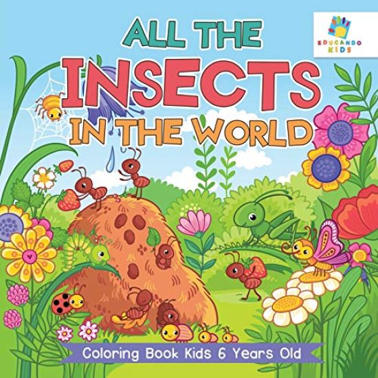 All the Insects in the World Coloring Book Kids 6 Years Old