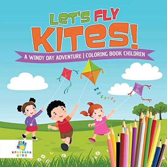 Let's Fly Kites! - A Windy Day Adventure - Coloring Book Children