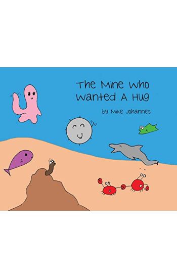 The Mine Who Wanted a Hug