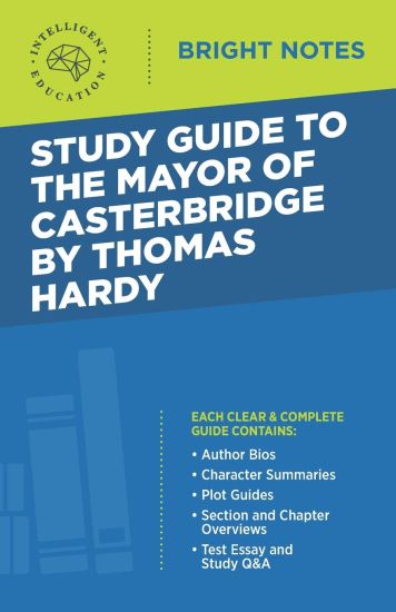 Study Guide to the Mayor of Casterbridge by Thomas Hardy