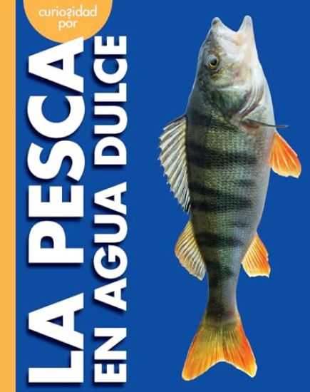 Curiosidad Por La Pesca En Agua Dulce