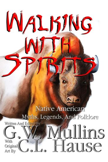 Walking With Spirits Native American Myths, Legends, And Folklore