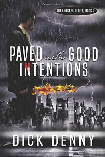 Paved With Good Intentions: (Nick Decker Series, Book 2)