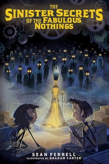 The Sinister Secrets of the Fabulous Nothings