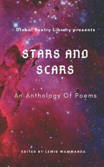 Stars and Scars: Anthologies Of Poems from Global Poetry Library