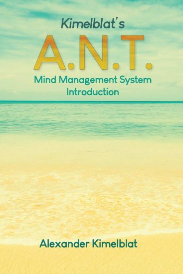Kimelblat's A.N.T. Mind Management System Introduction