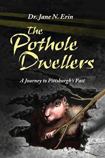 The Pothole Dwellers: A Journey to Pittsburgh's Past
