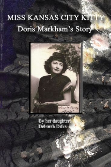 Miss Kansas City Kitty: Doris Markham's Story