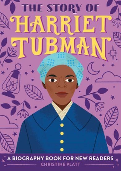 The Story of Harriet Tubman: An Inspiring Biography for Young Readers