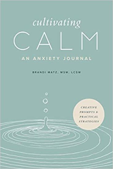 Cultivating Calm: An Anxiety Journal