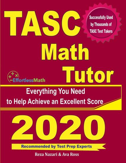TASC Math Tutor: Everything You Need to Help Achieve an Excellent Score