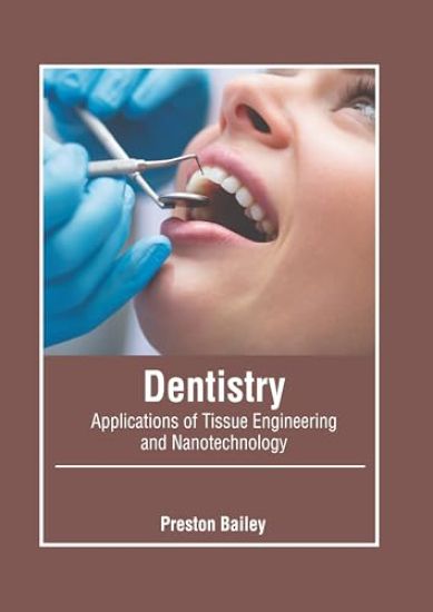 Dentistry: Applications of Tissue Engineering and Nanotechnology