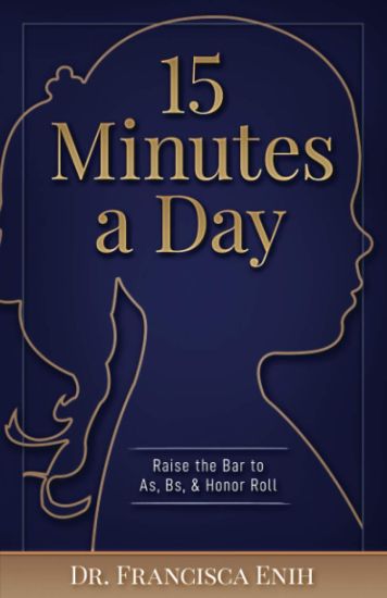 15 Minutes a Day: Raise the Bar to As, Bs, & Honor Roll