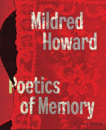 Mildred Howard: Poetics of Memory