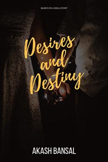 Desires and Destiny