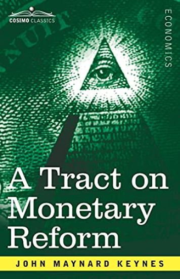 A Tract on Monetary Reform