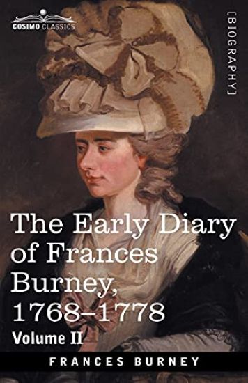The Early Diary of Frances Burney, 1768-1778, Volume II