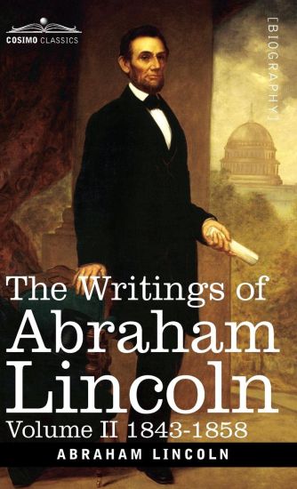The Writings of Abraham Lincoln