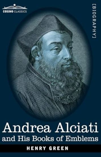 Andrea Alciati and His Books of Emblems