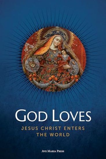 God Loves: Jesus Christ Enters the World