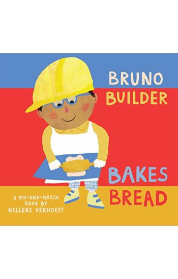 Bruno Builder Bakes Bread