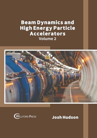 Beam Dynamics and High Energy Particle Accelerators: Volume 2