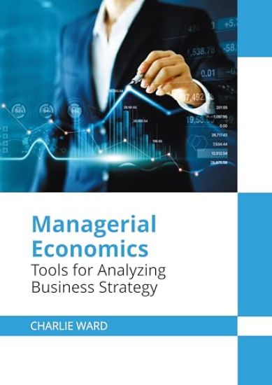 Managerial Economics: Tools for Analyzing Business Strategy