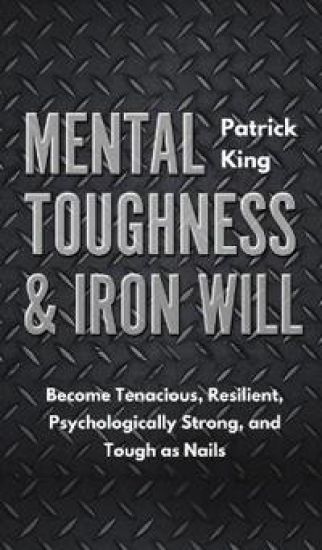 Mental Toughness & Iron Will