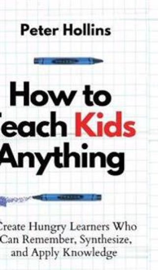 How to Teach Kids Anything