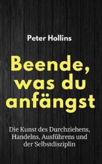 Beende, was du anfängst