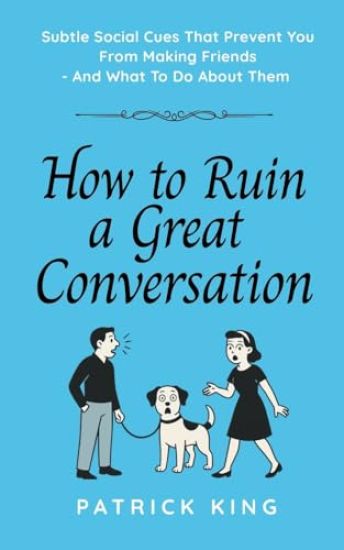 How To Ruin a Great Conversation