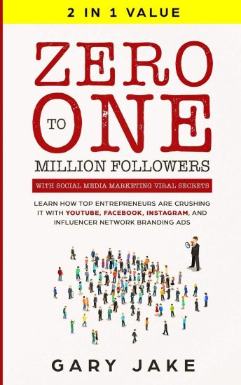 Zero to One Million Followers with Social Media Marketing Viral Secrets