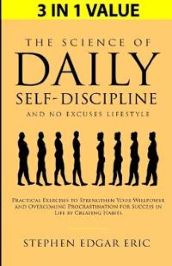 The Science of Daily Self-Discipline and No Excuses Lifestyle