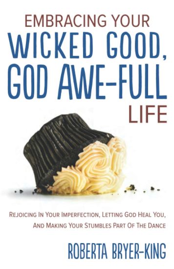 Embracing Your Wicked Good, God Awe-Full Life