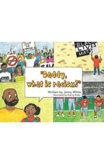 Daddy, What is Racism?