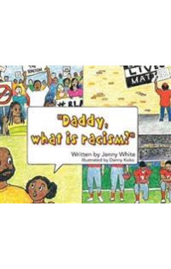 Daddy, What is Racism?