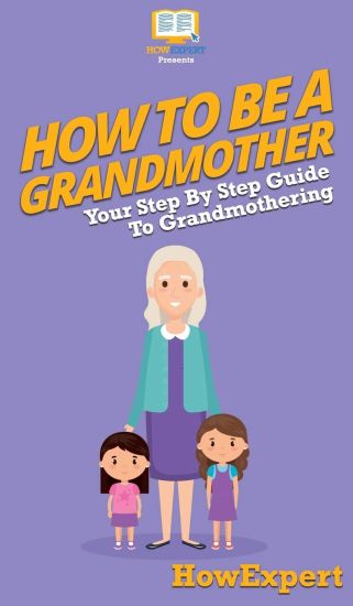 How To Be a Grandmother