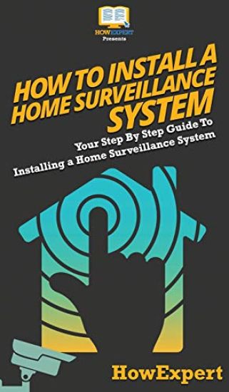 How To Install a Home Surveillance System