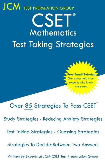 CSET Mathematics - Test Taking Strategies: CSET 211, CSET 212, and CSET 213 - Free Online Tutoring - New 2020 Edition - The latest strategies to pass