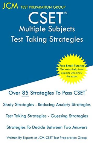 CSET Multiple Subjects - Test Taking Strategies: CSET 101, CSET 214, and CSET 103 - Free Online Tutoring - New 2020 Edition - The latest strategies to