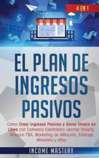 El Plan De Ingresos Pasivos
