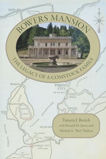 Bowers Mansion: The Legacy of a Comstock Family