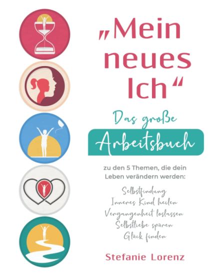 "Mein neues Ich" - Das große Arbeitsbuch zu den 5 Themen, die dein Leben verändern werden