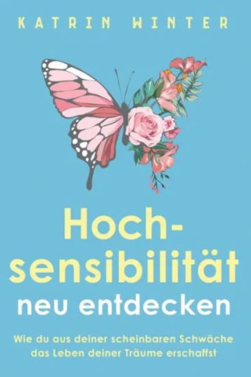 Hochsensibilität neu entdecken