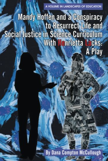 Mandy Hoffen and a Conspiracy to Resurrect Life and Social Justice in Science Curriculum with Henrietta Lacks