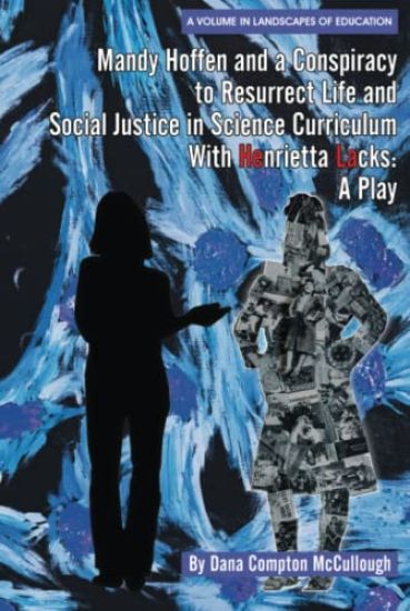 Mandy Hoffen and a Conspiracy to Resurrect Life and Social Justice in Science Curriculum with Henrietta Lacks