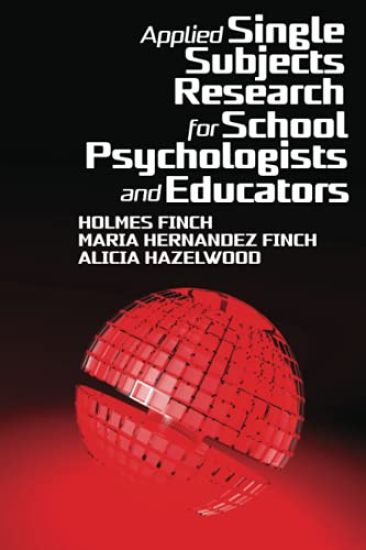 Applied Single Subjects Research for School Psychologists and Educators