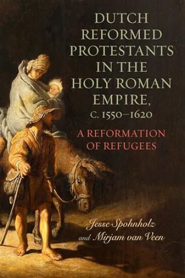 Dutch Reformed Protestants in the Holy Roman Empire, c.1550–1620